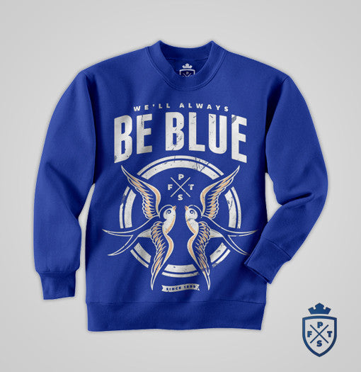 'We'll Always Be Blue' Sweatshirt (inspired by Cardiff City FC)